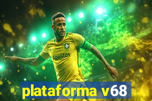 plataforma v68