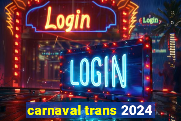 carnaval trans 2024