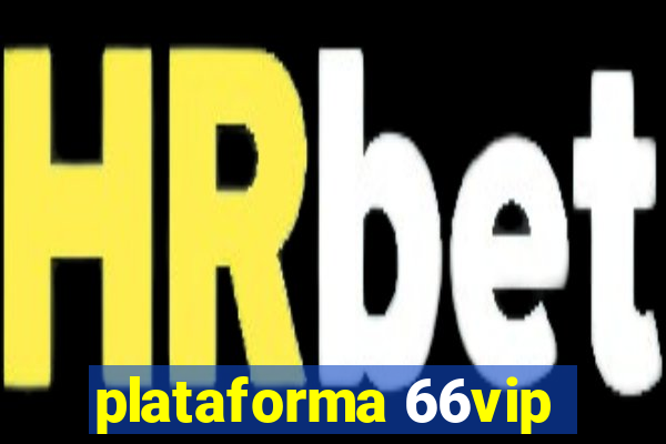 plataforma 66vip