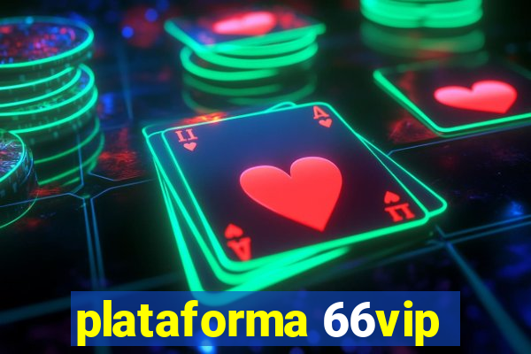 plataforma 66vip