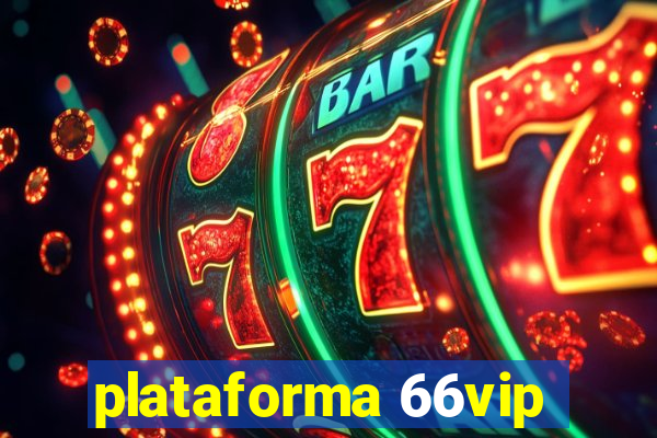 plataforma 66vip