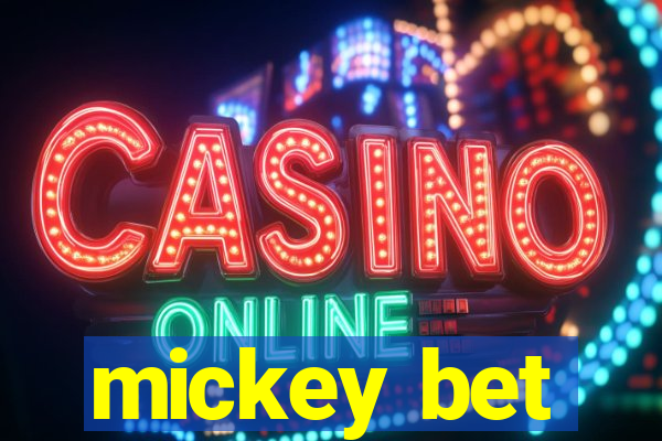 mickey bet