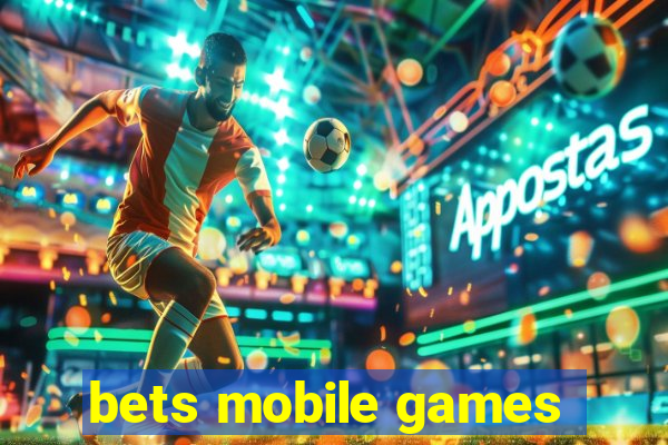 bets mobile games