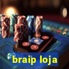 braip loja