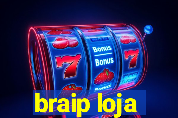 braip loja