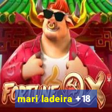 mari ladeira +18