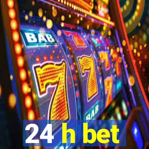 24 h bet