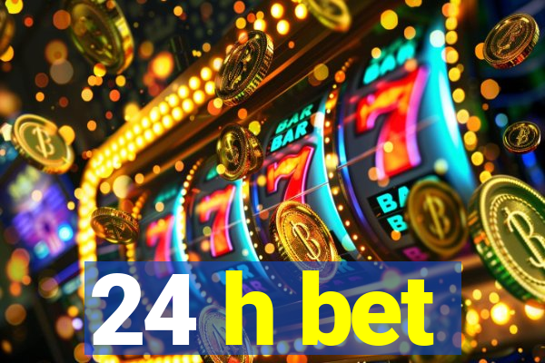 24 h bet