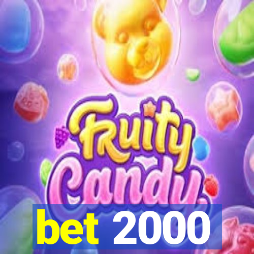 bet 2000