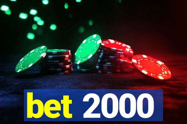 bet 2000