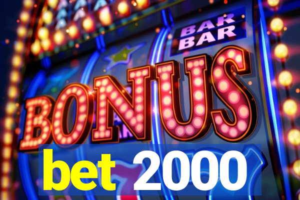 bet 2000