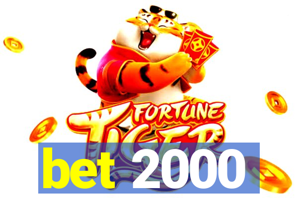 bet 2000