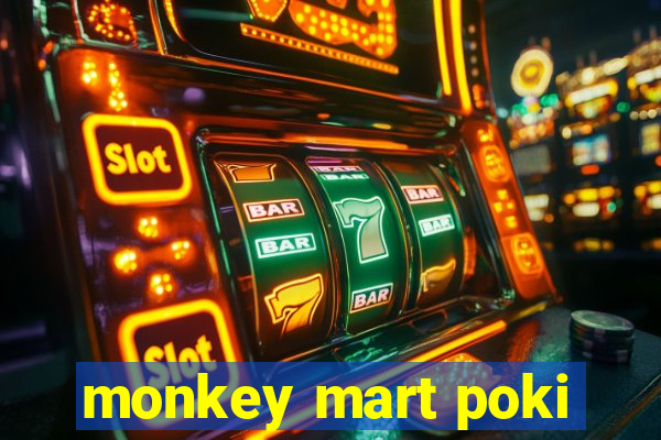 monkey mart poki