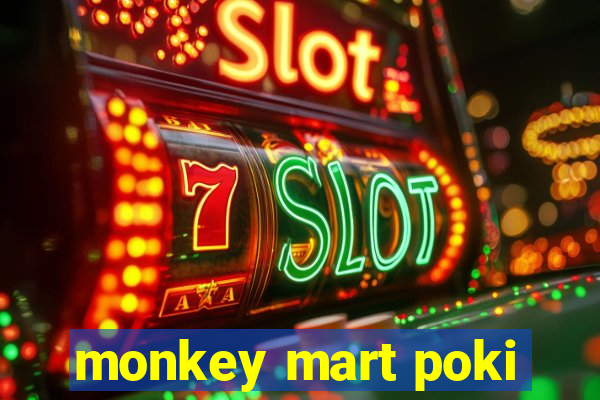 monkey mart poki