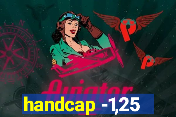 handcap -1,25