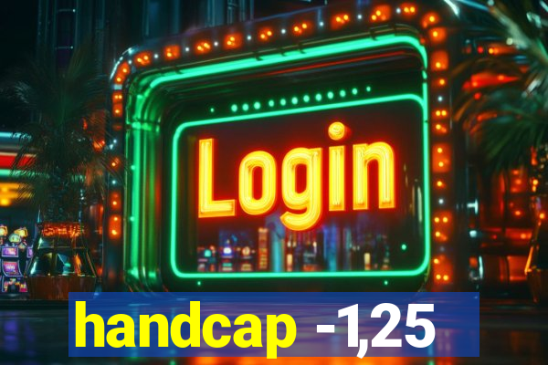 handcap -1,25