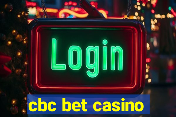 cbc bet casino