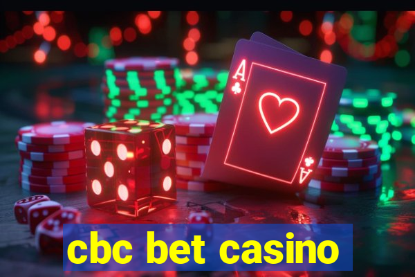 cbc bet casino