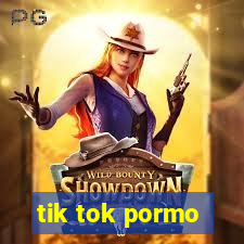 tik tok pormo