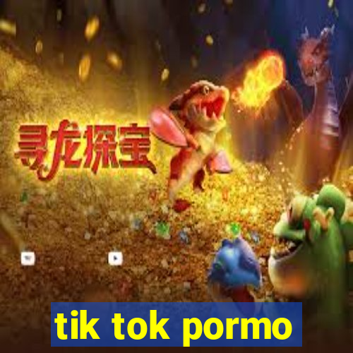 tik tok pormo