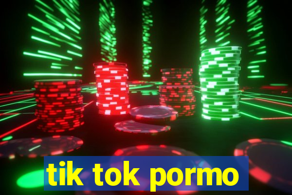 tik tok pormo