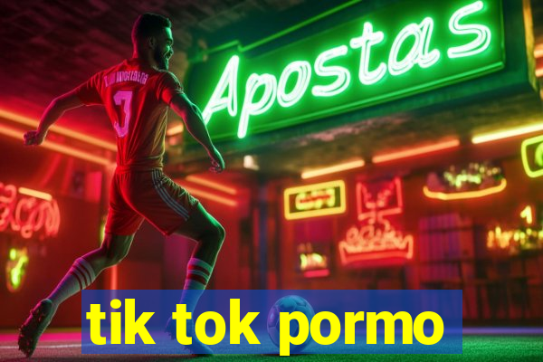 tik tok pormo