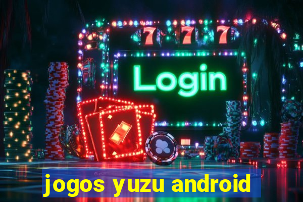 jogos yuzu android