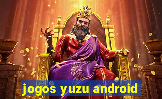 jogos yuzu android