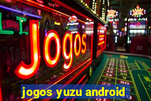 jogos yuzu android