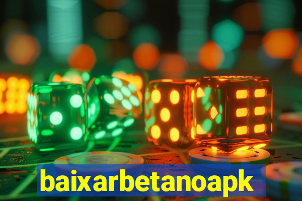 baixarbetanoapk