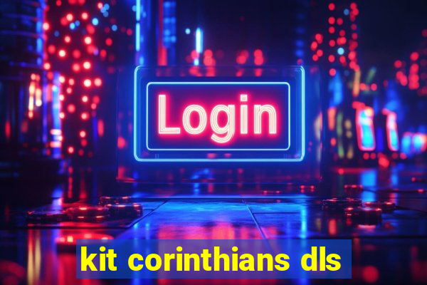 kit corinthians dls