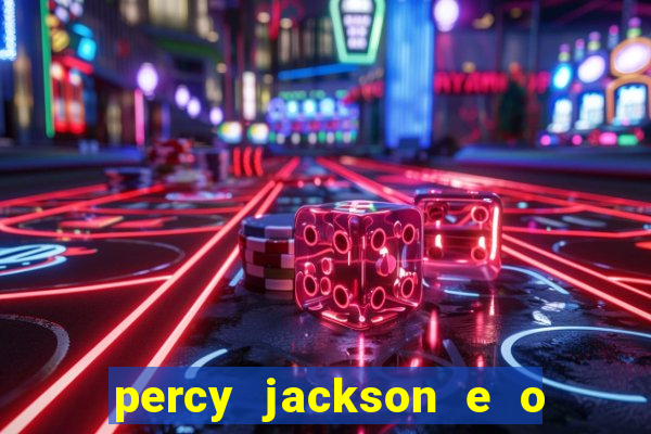 percy jackson e o ladr o de raios filme completo dublado