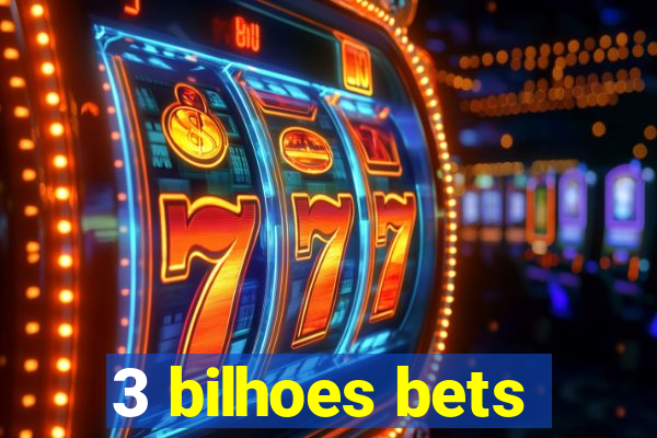 3 bilhoes bets