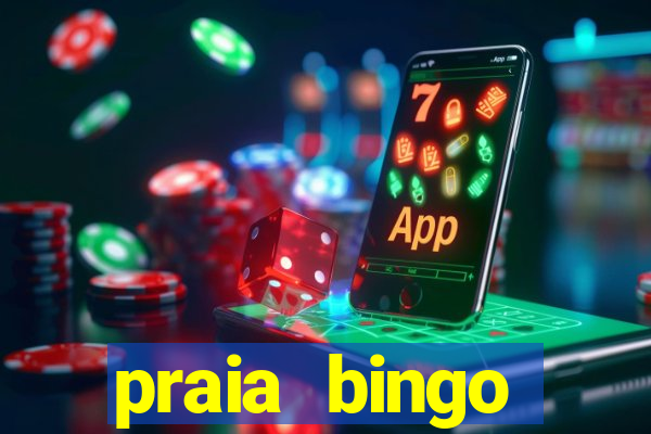 praia bingo dinheiro infinito 2022