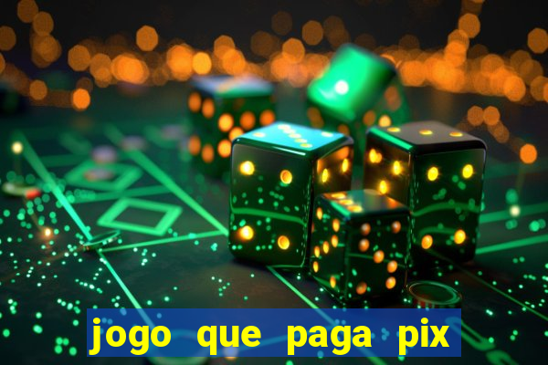 jogo que paga pix de verdade