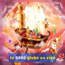 tv 0800 globo ao vivo