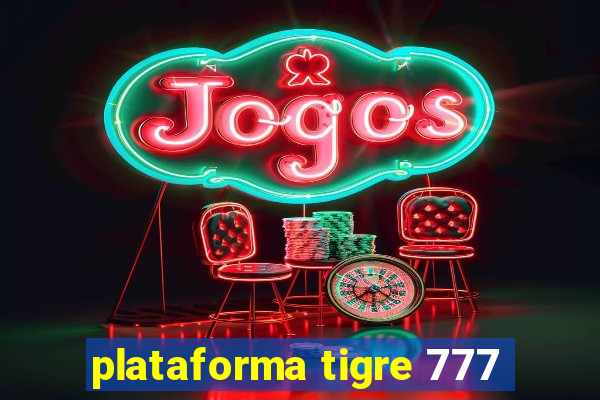 plataforma tigre 777