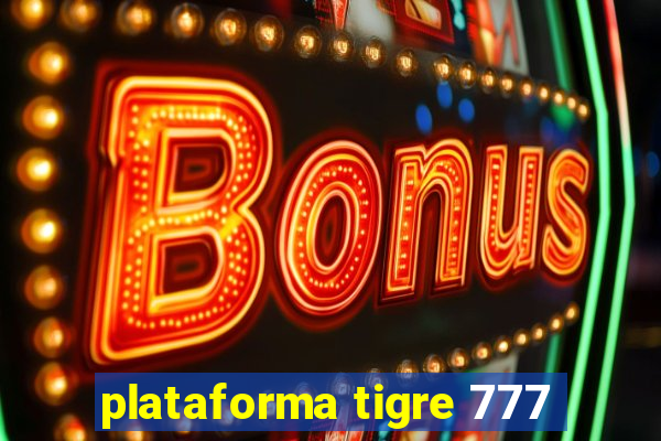 plataforma tigre 777