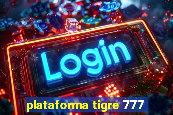 plataforma tigre 777