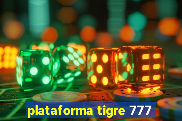 plataforma tigre 777