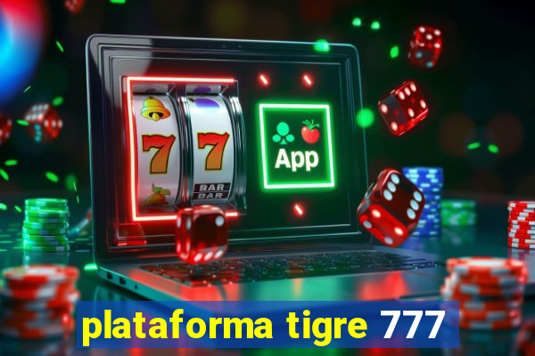 plataforma tigre 777