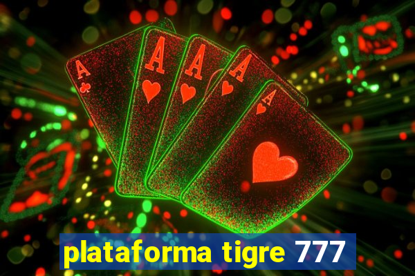 plataforma tigre 777