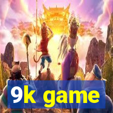 9k game