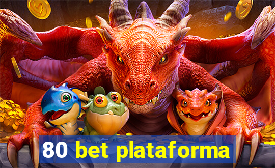 80 bet plataforma