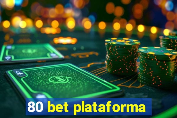 80 bet plataforma