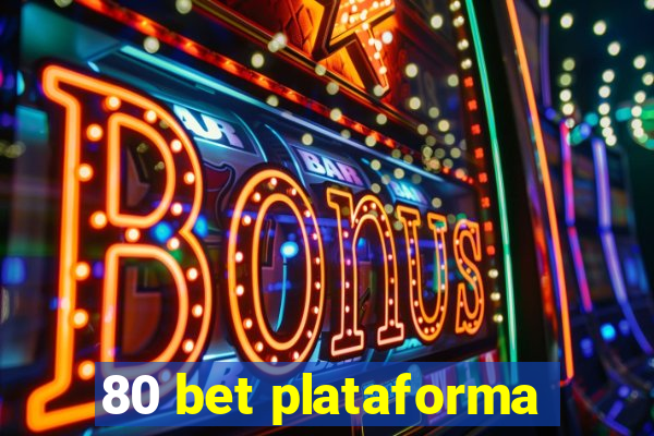 80 bet plataforma