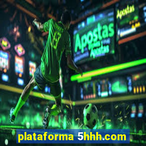 plataforma 5hhh.com