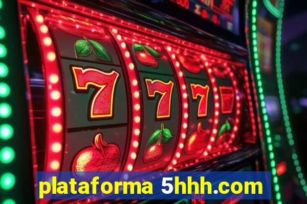 plataforma 5hhh.com