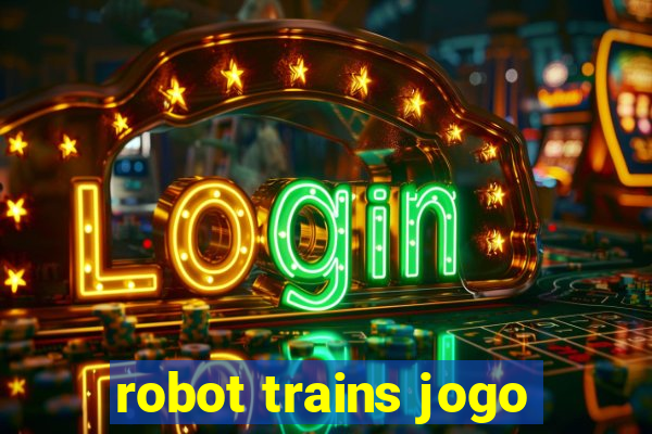 robot trains jogo