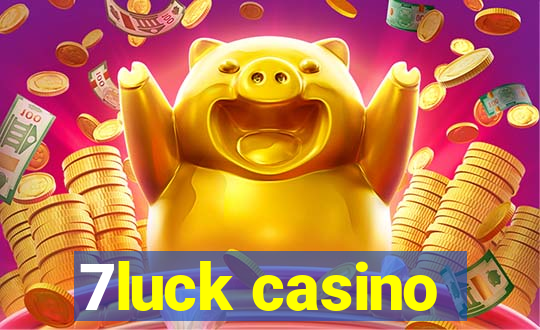 7luck casino